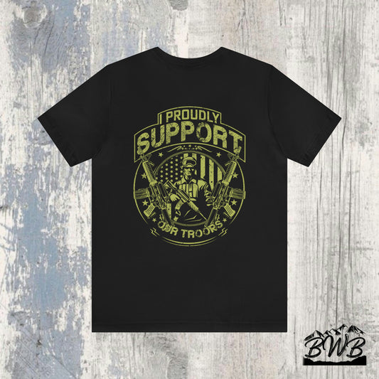 I Proudly Support Our Troops Tee - Black