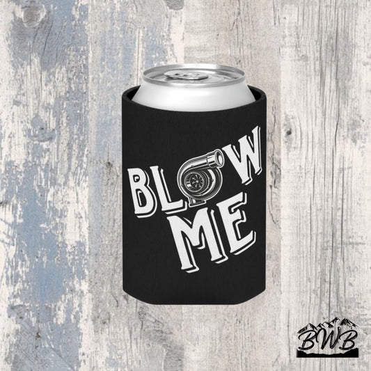 Blow Me Coozie - Backwoods Branding Co.