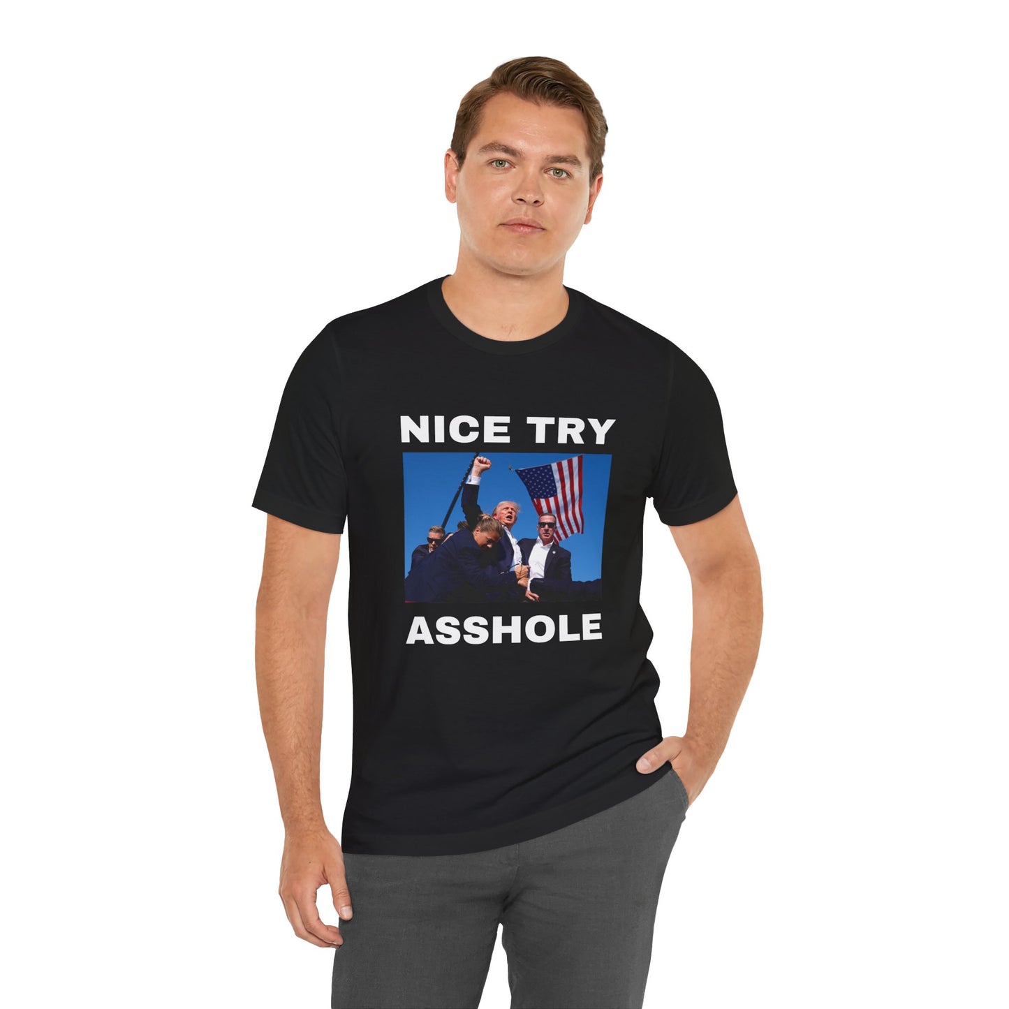 Trump Assassination “Nice Try Asshole” Tee