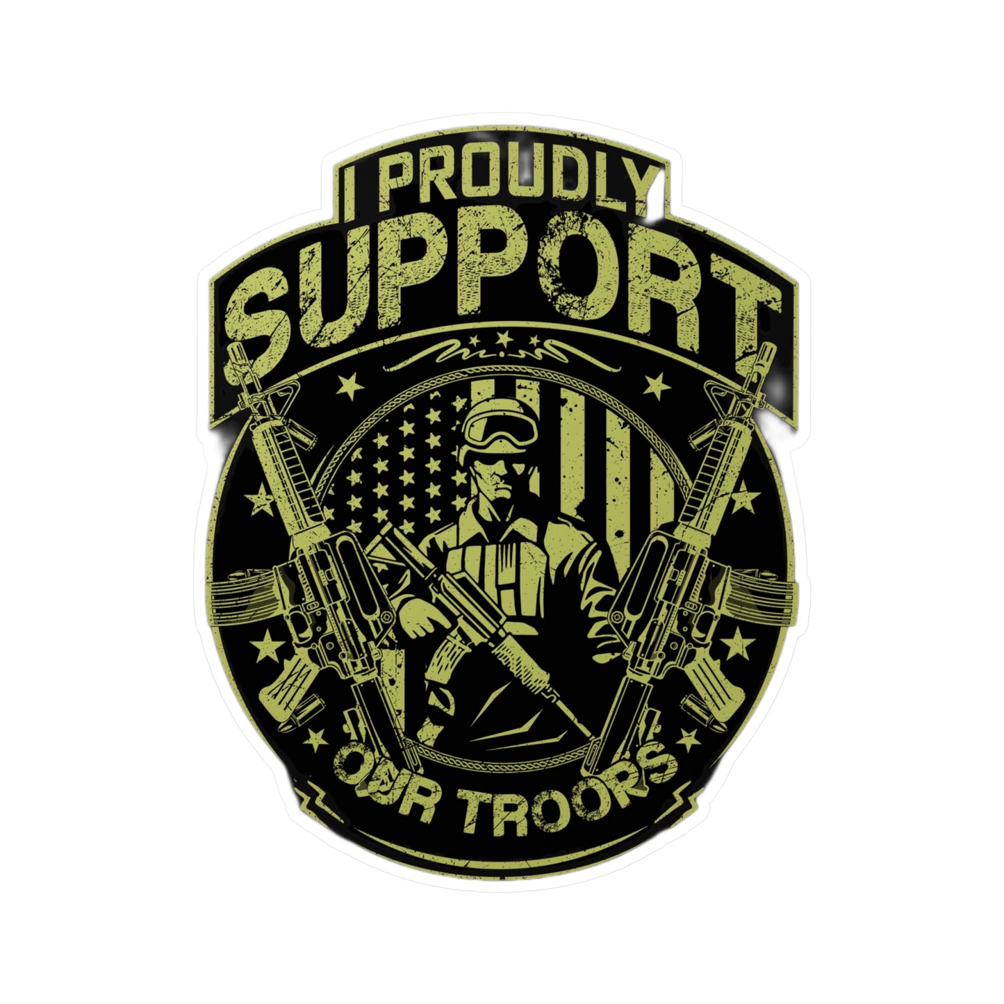 I Proudly Support Our Troops Decal