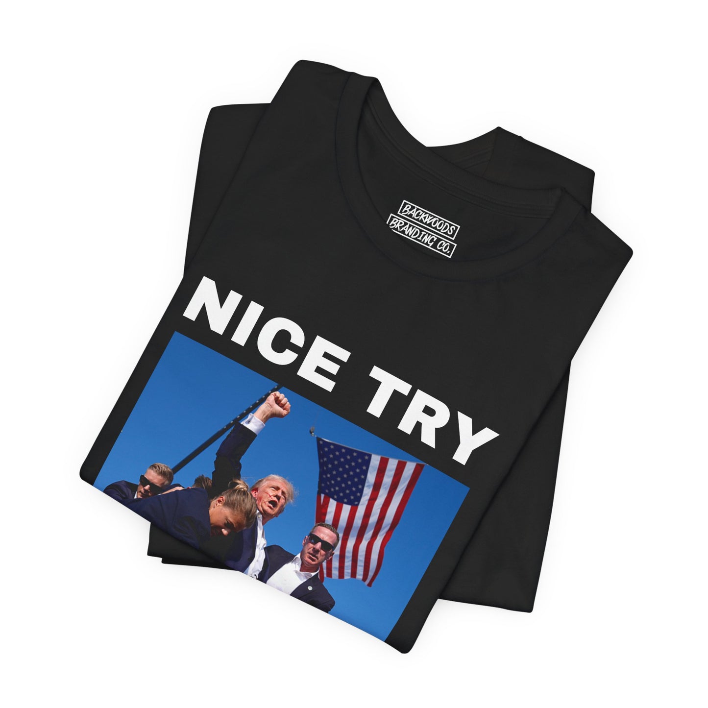 Trump Assassination “Nice Try Asshole” Tee