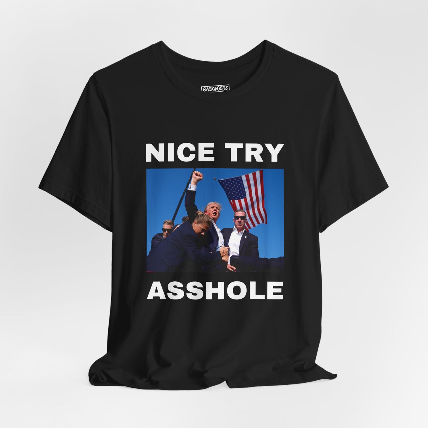 Trump Assassination “Nice Try Asshole” Tee