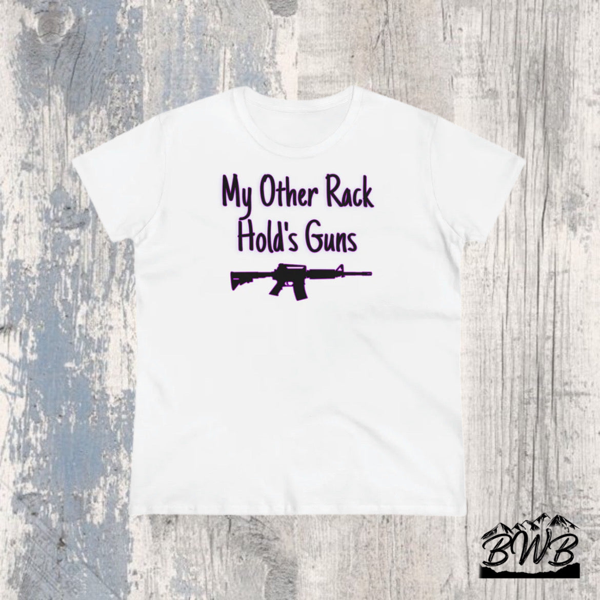 My Other Rack Holds Guns Women's Tee - Backwoods Branding Co.