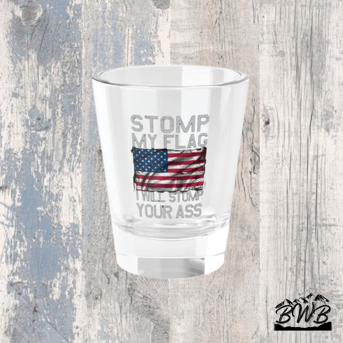 Stomp My Flag Shot Glass, 1.5oz - Backwoods Branding Co.