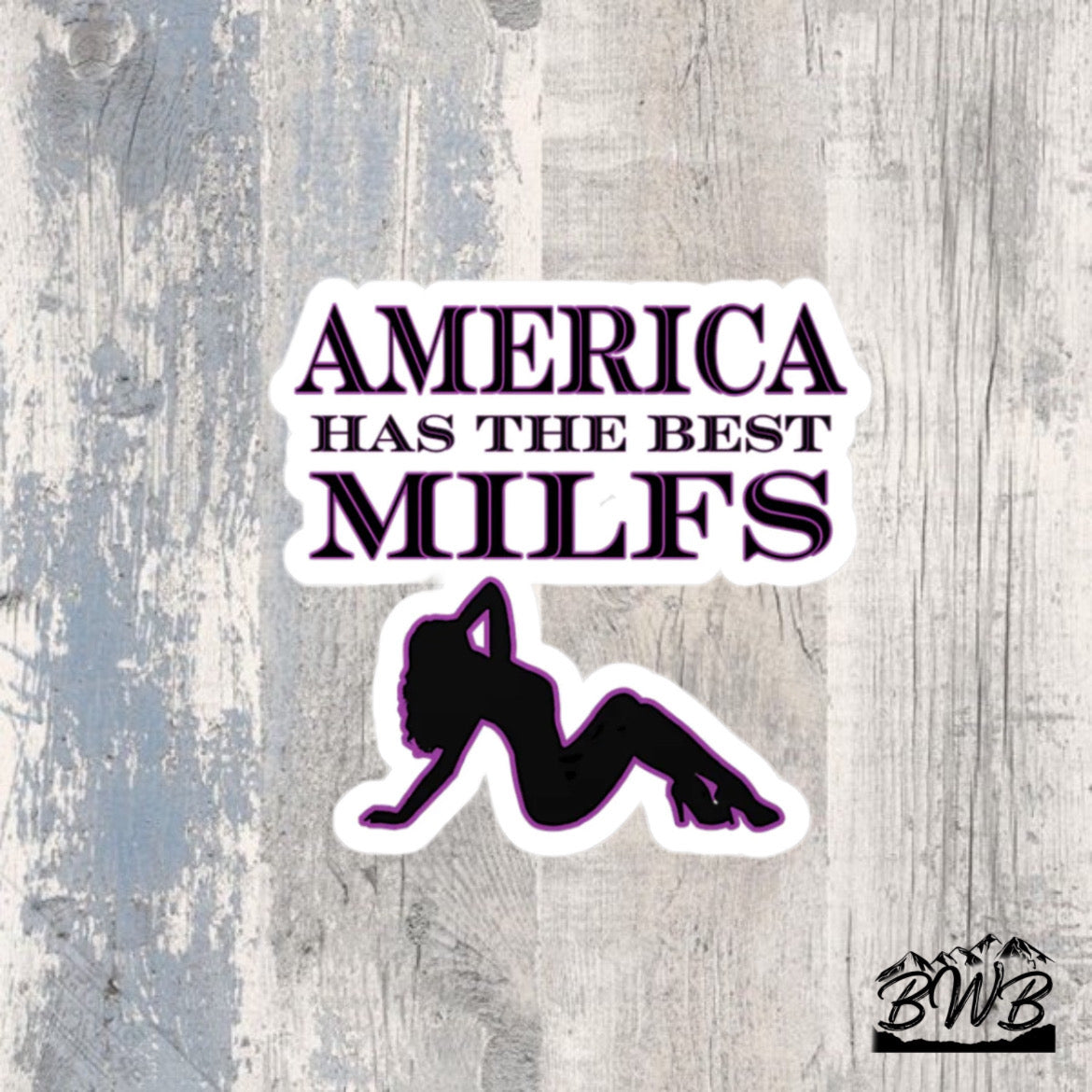 America Has The Best Milfs Decal - Backwoods Branding Co.