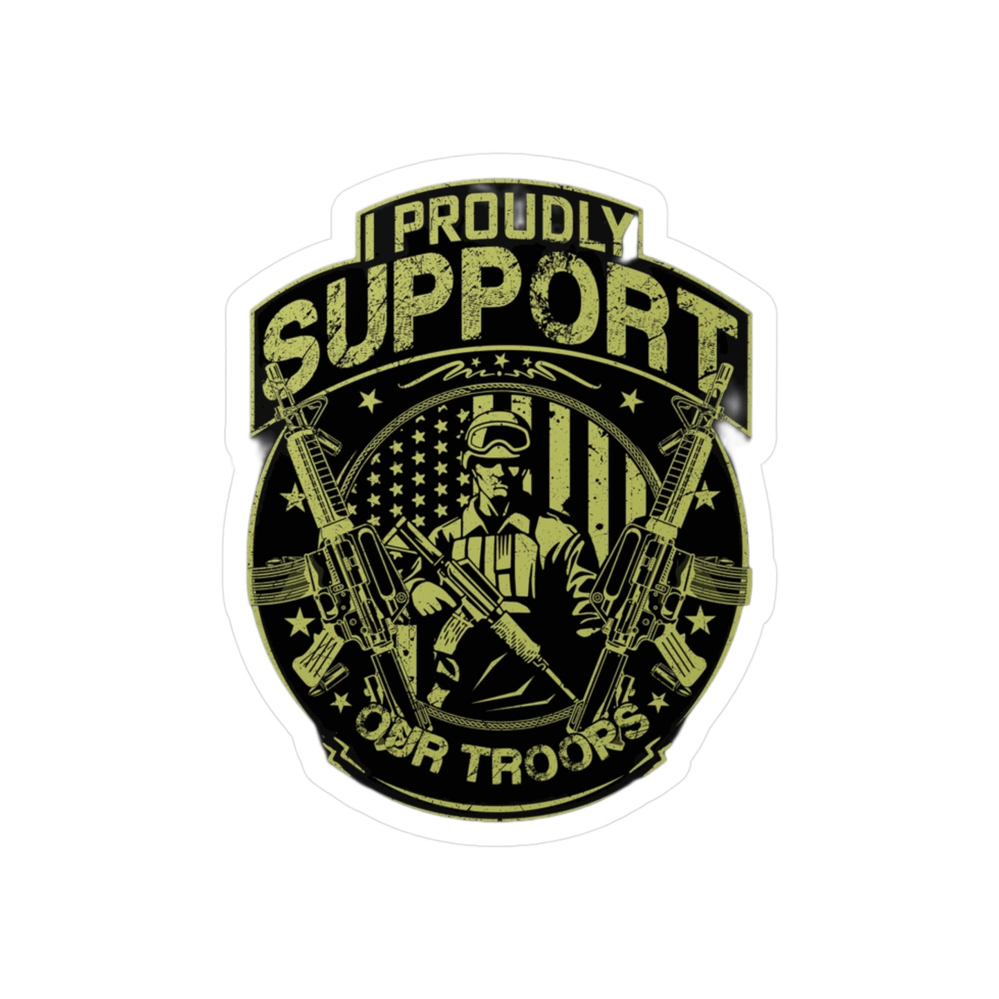 I Proudly Support Our Troops Decal