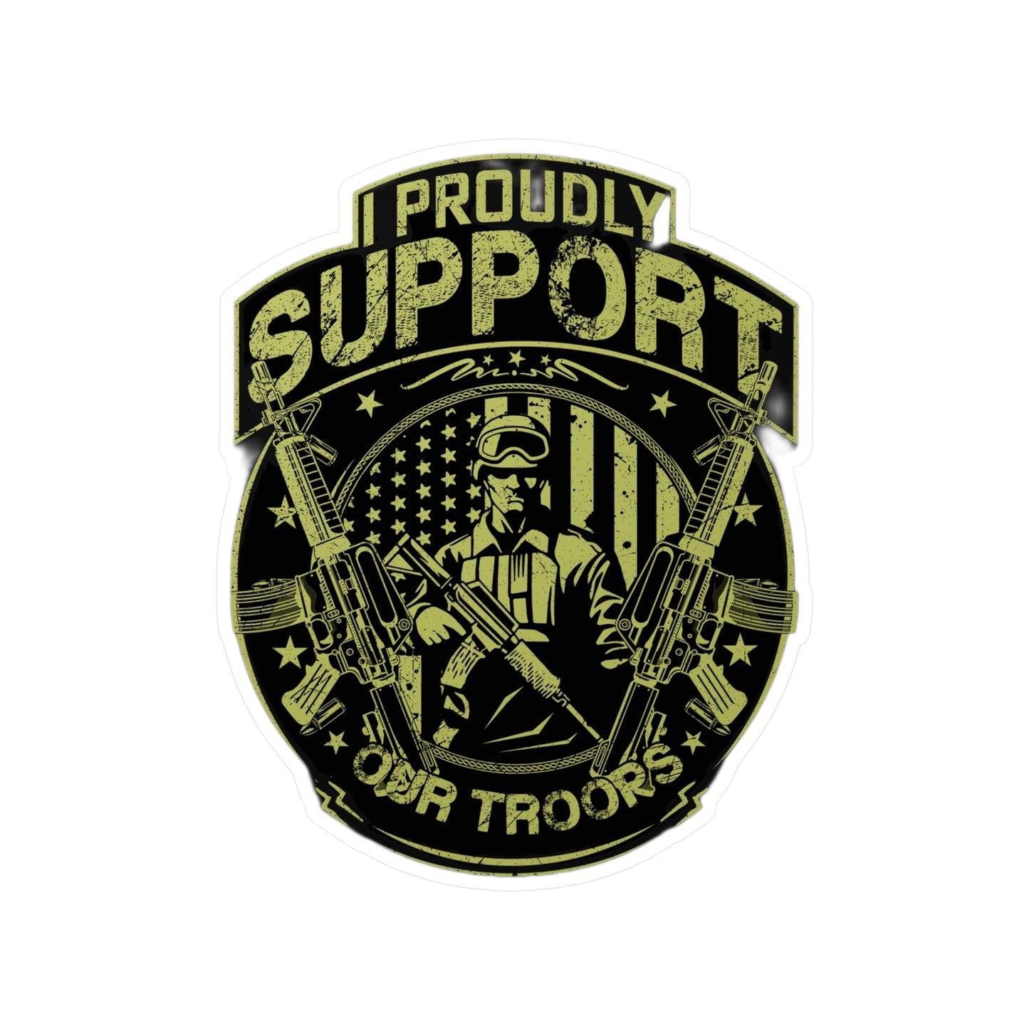 I Proudly Support Our Troops Decal