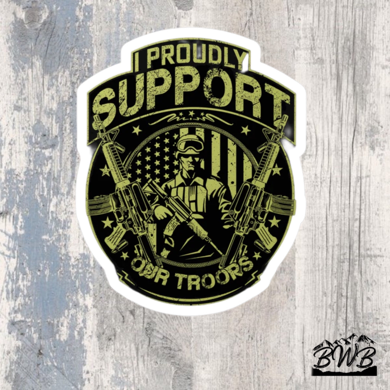 I Proudly Support Our Troops Decal