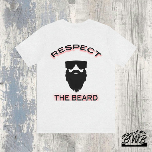 Respect The Beard Tee - Backwoods Branding Co.