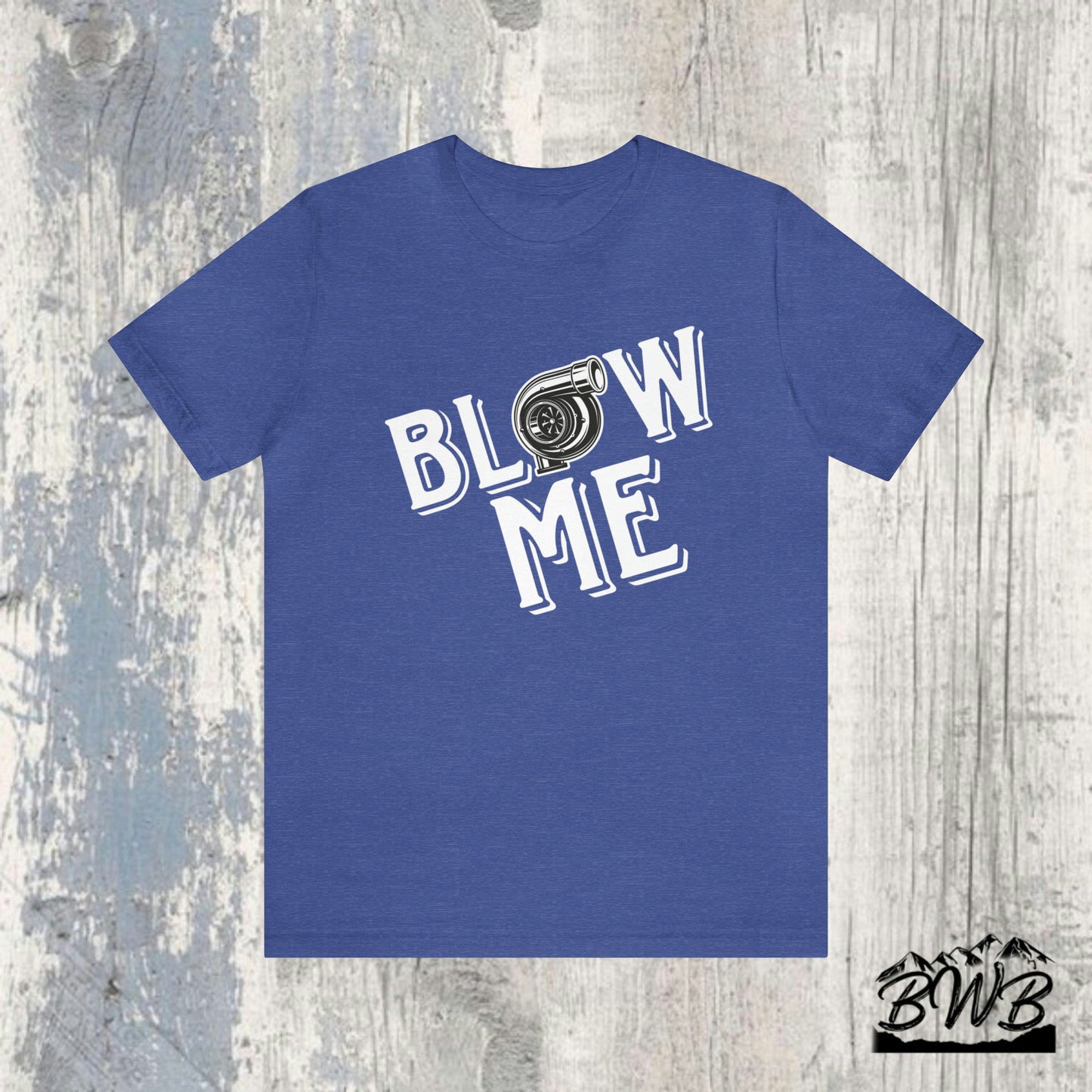 Blow Me Tee - Backwoods Branding Co.