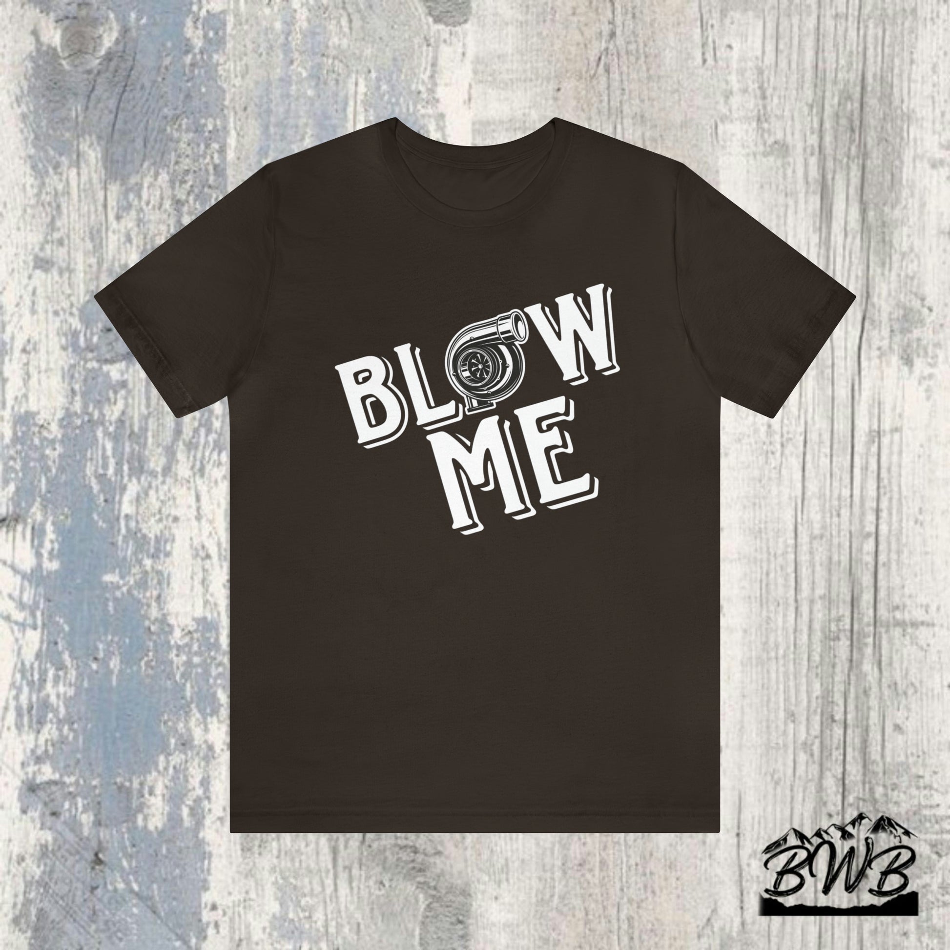 Blow Me Tee - Backwoods Branding Co.